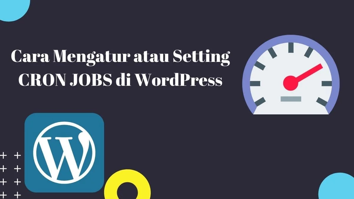 Cara Mengatur atau Setting Cron Jobs di WordPress