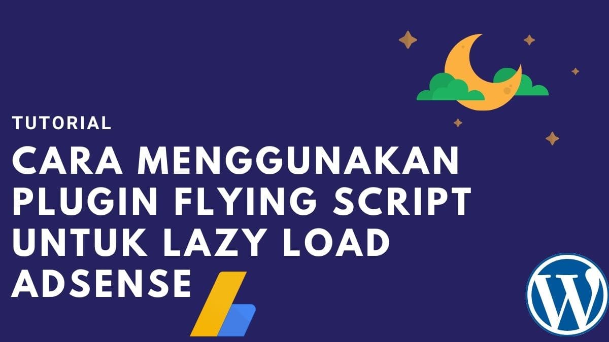 Cara Menggunakan Plugin Flying Script Untuk Lazy Load Adsense