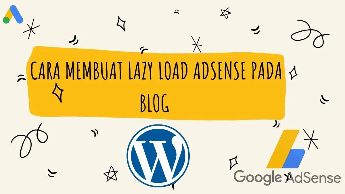 Cara Membuat Lazy Load Adsense Pada Blog WordPress