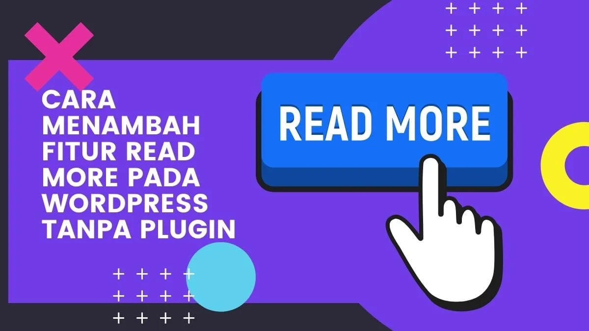 Cara Menambah Fitur Read More Pada WordPress Tanpa Plugin