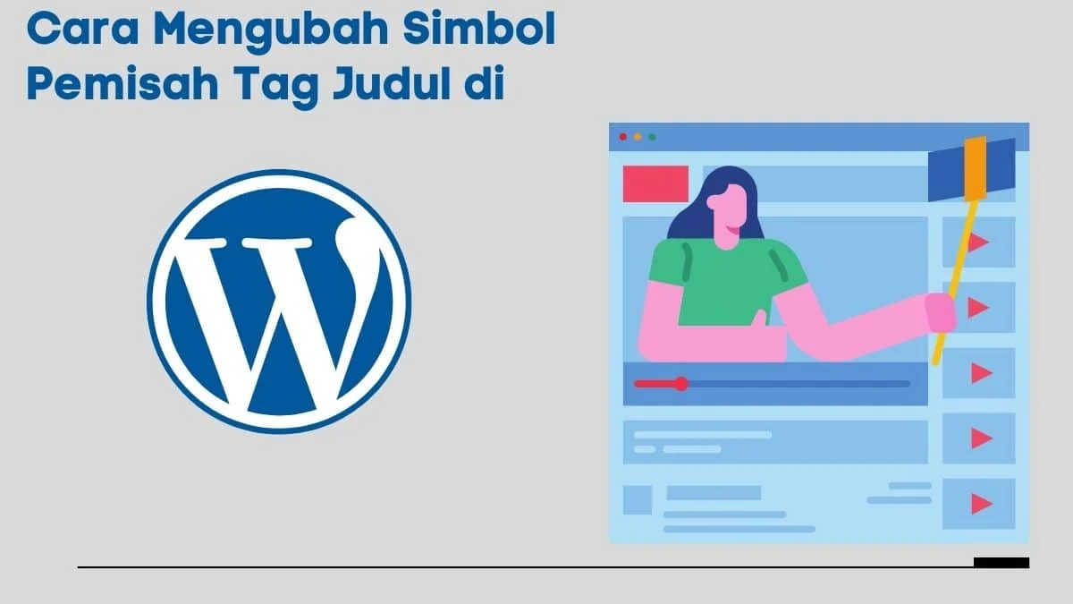 Cara Mengubah Simbol Pemisah Tag Judul di WordPress
