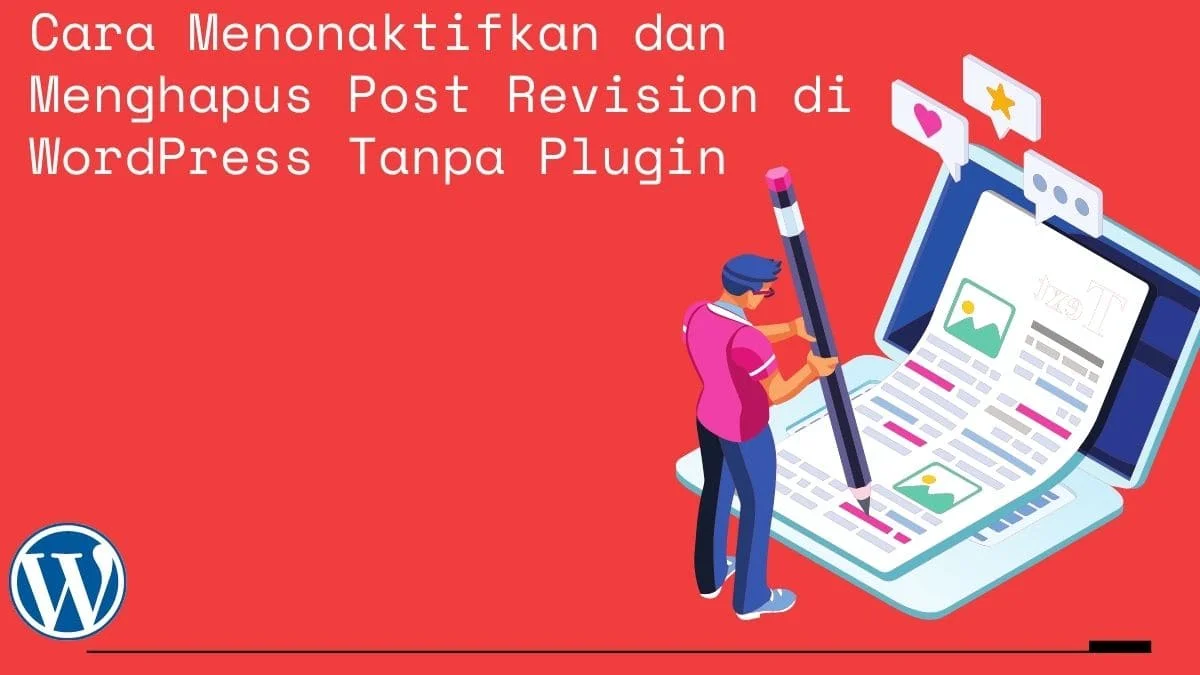 Cara Menonaktifkan dan Menghapus Post Revision