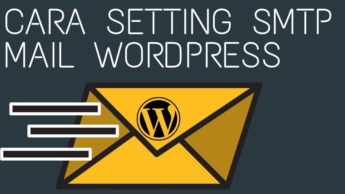 Cara Mudah Setting SMTP MAIL,Cara Mudah Setting SMTP MAIL WordPress Tanpa Plugin