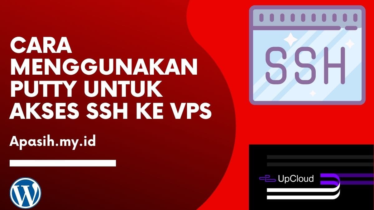 Cara Menggunakan Putty Untuk Akses SSH Ke VPS