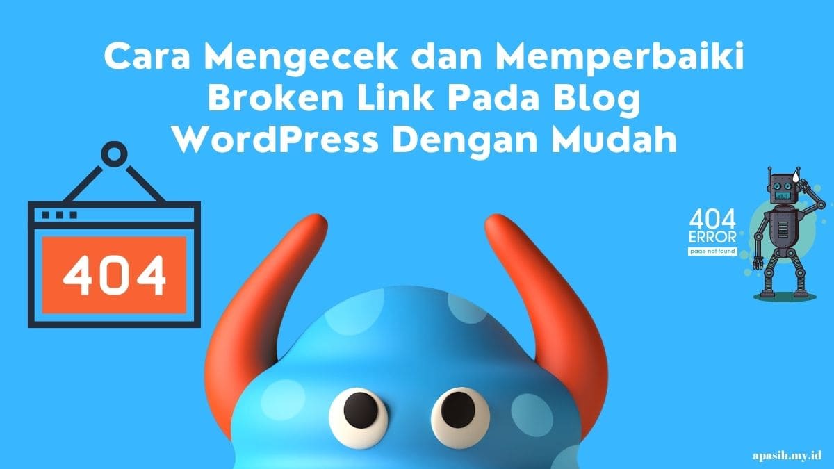 Broken Link,Cara Mengecek dan Memperbaiki Broken Link,Cara Mengecek dan Memperbaiki Broken Link Pada Blog WordPress Dengan Mudah