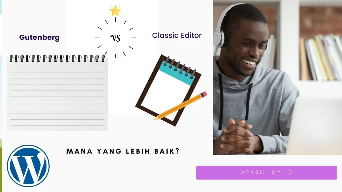 Classic Editor VS Gutenberg (Block Editor): Mana Yang Lebih Baik?