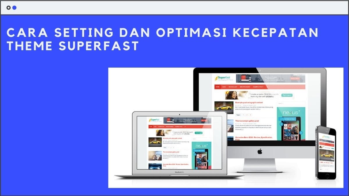 Cara Setting dan Optimasi Kecepatan Theme Superfast Jadi Ngebut