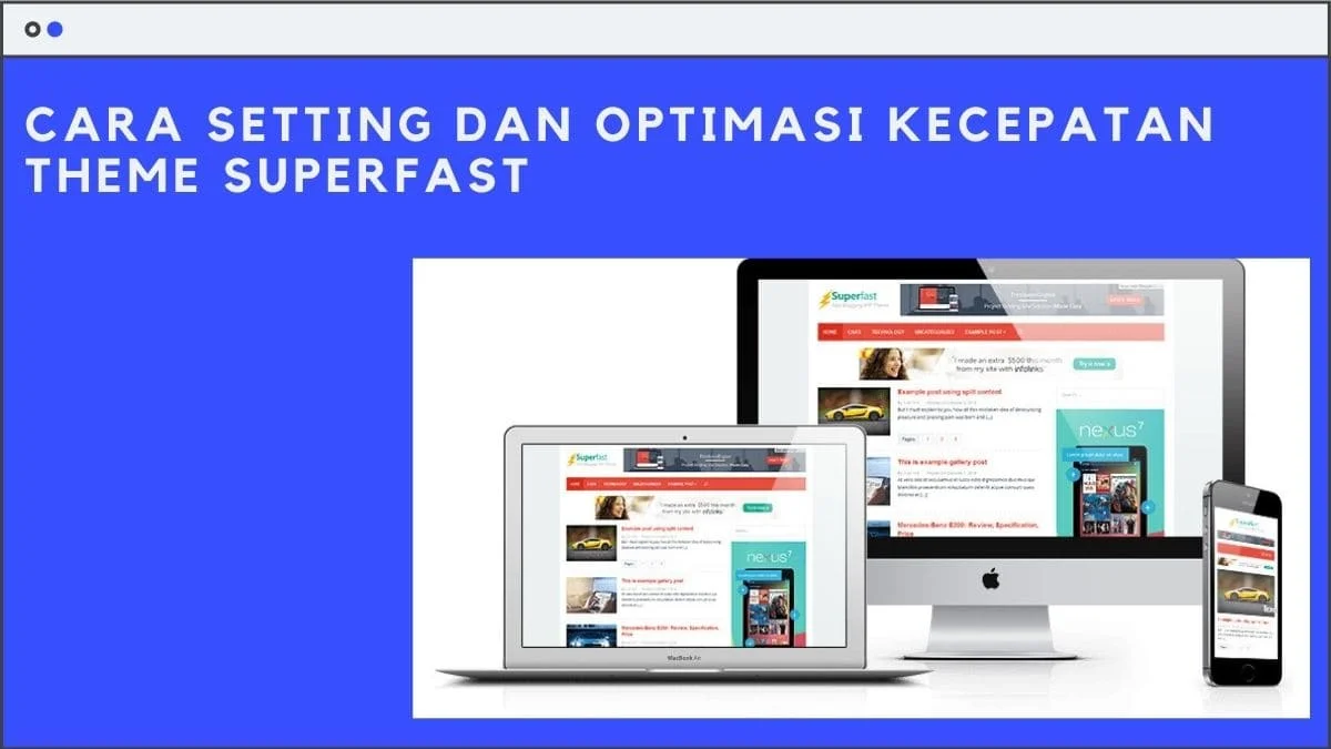 Theme Superfast,Cara Setting dan Optimasi Kecepatan Theme Superfast Jadi Ngebut